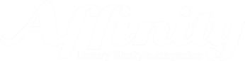 Affinity – Luxury Lifestyle Magazine